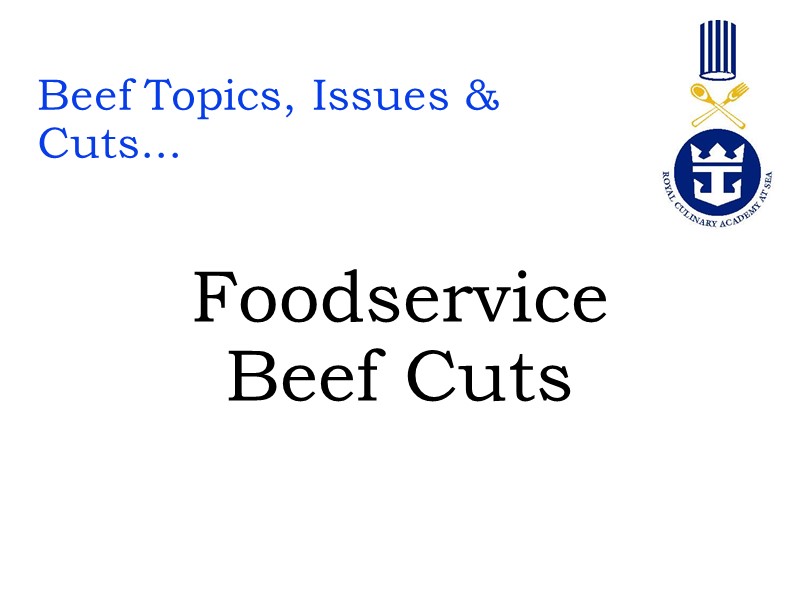 Foodservice  Beef Cuts Beef Topics, Issues & Cuts...